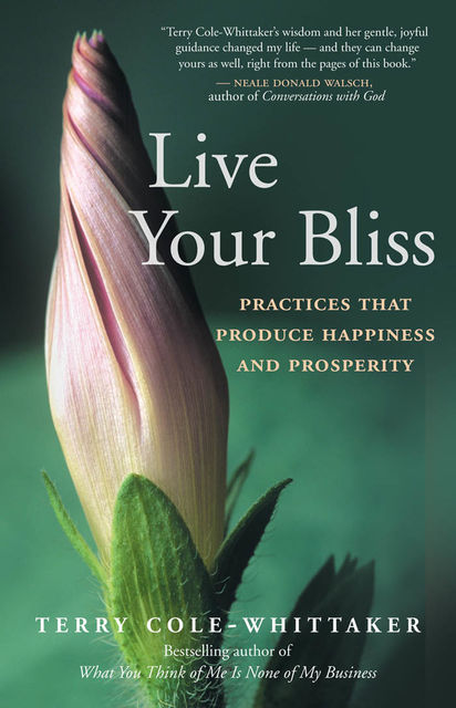Live Your Bliss, Terry Cole-Whittaker