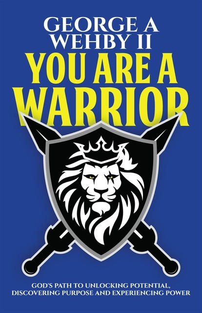 You Are A Warrior, George Wehby II