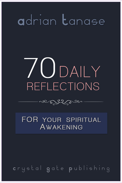 70 Daily Reflections For Your Spiritual Awakening, Adrian Tanase