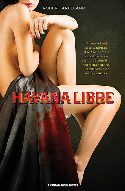 Havana Libre, Robert Arellano