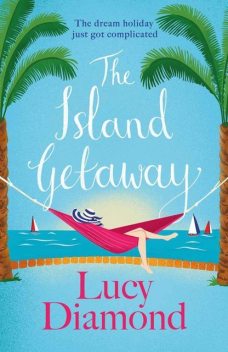 The Island Getaway: escape the winter blues with this brand new sun-soaked read, Lucy Diamond
