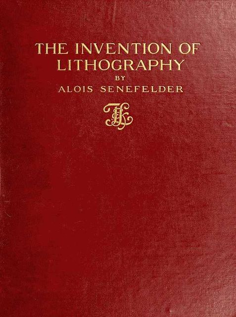 The Invention of Lithography, Alois Senefelder