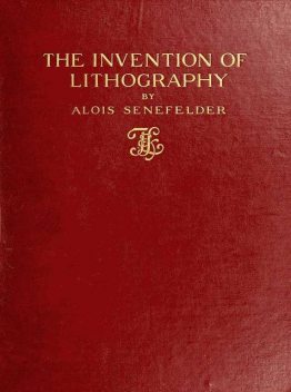 The Invention of Lithography, Alois Senefelder