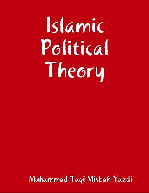 Islamic Political Theory, Muhammad Taqi Misbah Yazdi