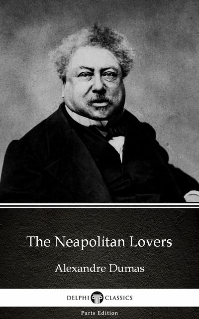 The Neapolitan Lovers by Alexandre Dumas (Illustrated), 