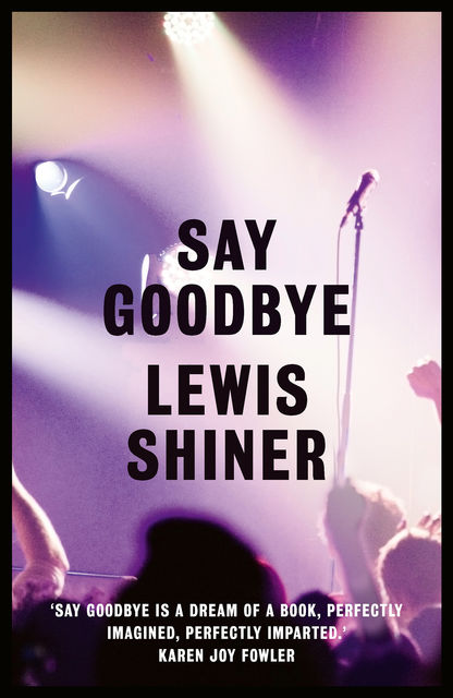 Say Goodbye, Lewis Shiner