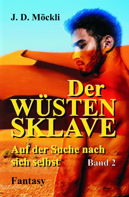 Der Wüstensklave, J.D. Möckli