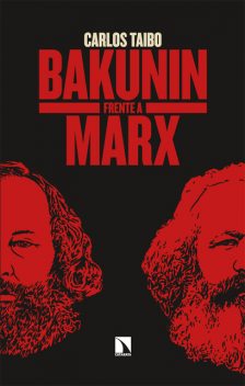 Bakunin frente a Marx, Carlos Taibo