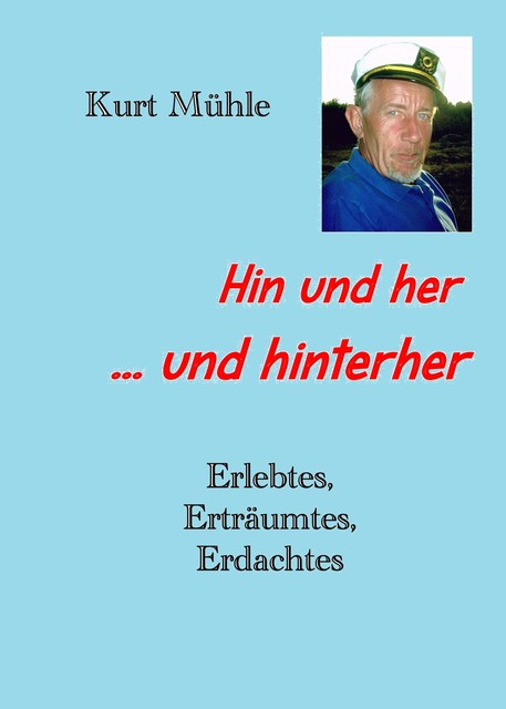 Hin und her und hinterher, Kurt Mühle