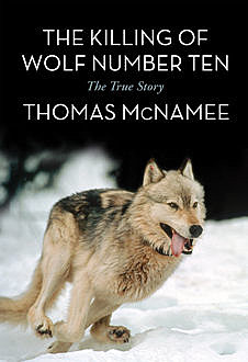 The Killing of Wolf Number Ten, Thomas McNamee