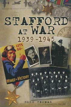 Stafford at War, 1939–1945, Nick Thomas
