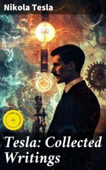 TESLA: Inventions, Researches and Writings, Nikola Tesla, Thomas Martin