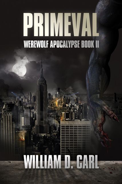 Primeval: Werewolf Apocalypse Book 2, William Carl