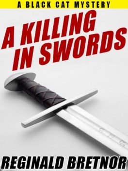 A Killing in Swords, Reginald Bretnor
