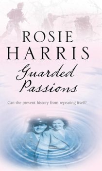 Guarded Passions, Rosie Harris