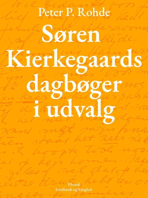 Søren Kierkegaards dagbøger i udvalg, Søren Kierkegaard, Peter P. Rohde