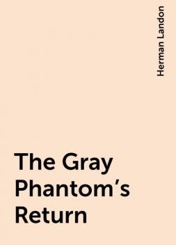 The Gray Phantom's Return, Herman Landon