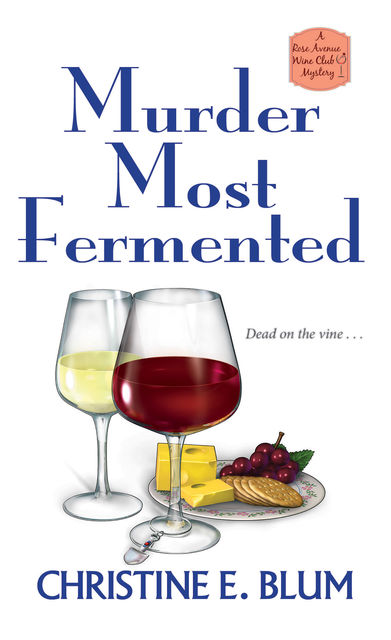Murder Most Fermented, Christine E. Blum