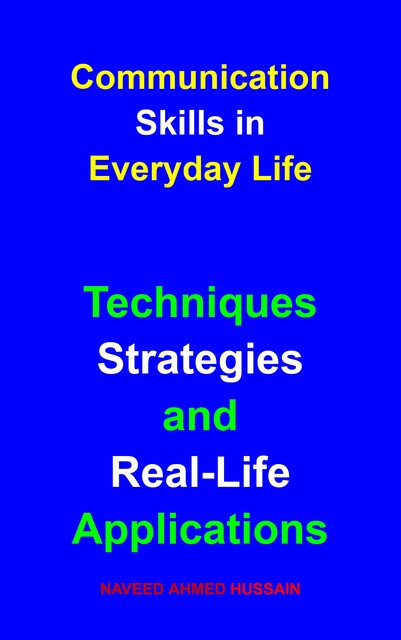 Communication Skills in Everyday Life, Naveed Ahmed Hussain