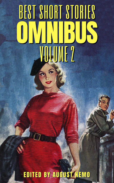 Best Short Stories Omnibus – Volume 2, David Herbert Lawrence, Honoré de Balzac, Mary Shelley, Bret Harte, Henry Lawson, M.R.James, Ellis Parker Butler, Anthony Trollope, Don Marquis, Zona Gale, Stanley Weinbaum, Charles Chesnutt, Banjo Paterson, Kathleen Norris, Emma Orczy, August Nemo, W.W.