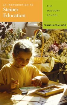 An Introduction to Steiner Education, Francis Edmunds