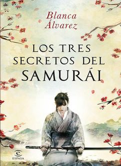Los Tres Secretos Del Samurái, Blanca Álvarez