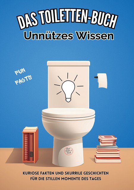 Das Toiletten Buch: Unnützes Wissen, Niels Kreyer