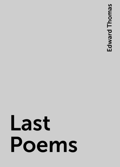 Last Poems, Edward Thomas
