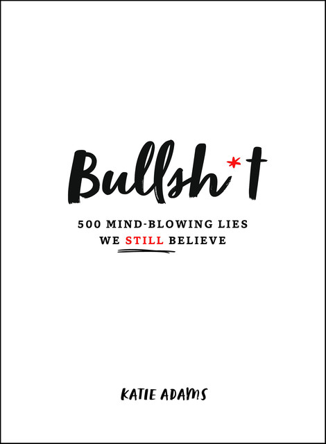 Bullsh*t, Katie Adams