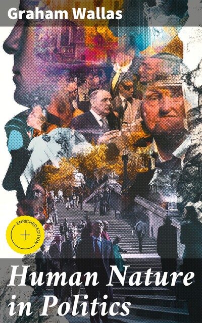 Human Nature in Politics, Graham Wallas