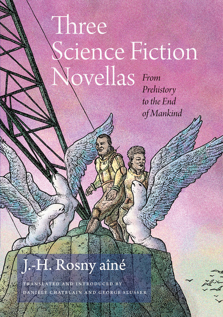Three Science Fiction Novellas, J.-H.Rosny