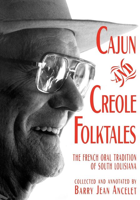 Cajun and Creole Folktales, Barry Jean Ancelet