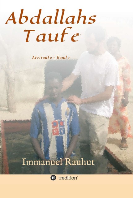 Abdallahs Taufe, Immanuel Rauhut