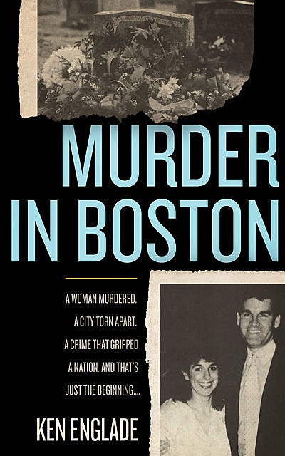 Murder in Boston, Ken Englade