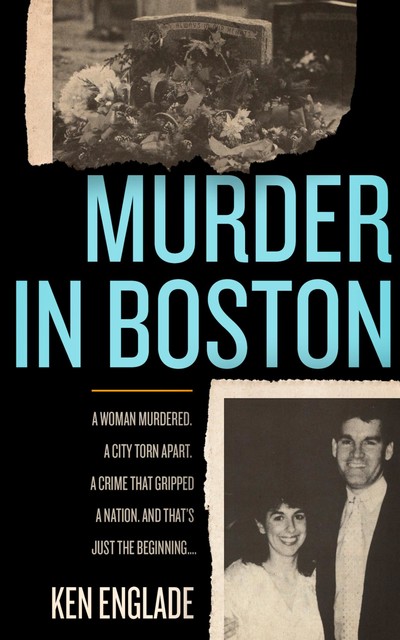 Murder in Boston, Ken Englade