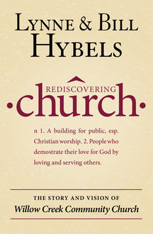 Rediscovering Church, Bill Hybels, Lynne Hybels