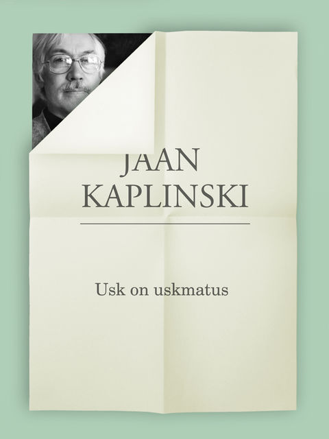Usk on uskmatus, Jaan Kaplinski