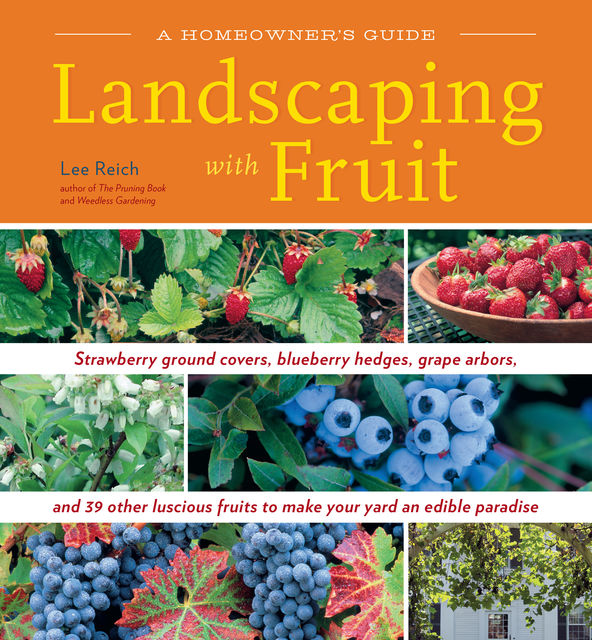 Landscaping With Fruit, Lee Reich