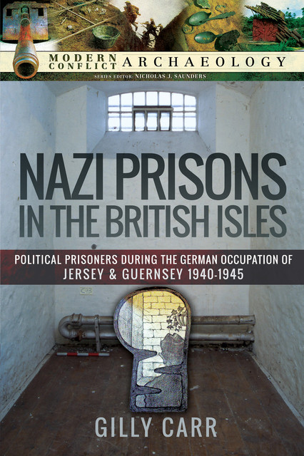 Nazi Prisons in Britain, Gilly Carr