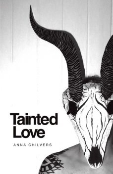 TAINTED LOVE, Anna Chilvers