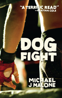 Dog Fight, Michael Malone