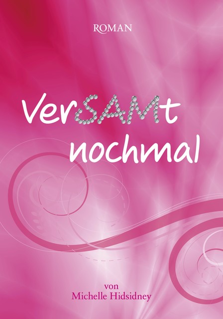 VerSAMt nochmal, Michelle Hidsidney