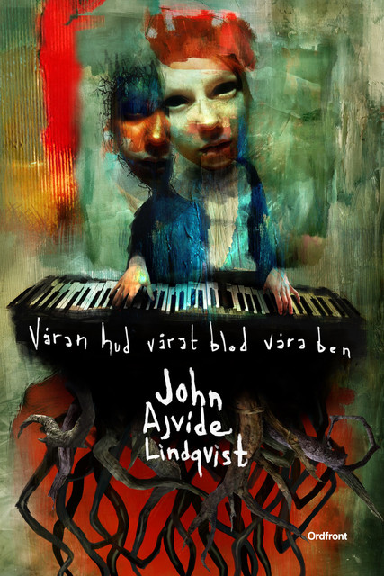 Våran hud, vårat blod, våra ben, John Ajvide Lindqvist
