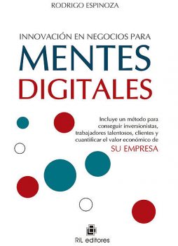 Innovación en negocios para mentes digitales, Rodrigo Espinoza