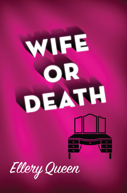 Wife or Death, Ellery Queen