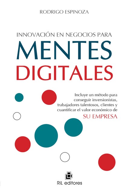 Innovación en negocios para mentes digitales, Rodrigo Espinoza