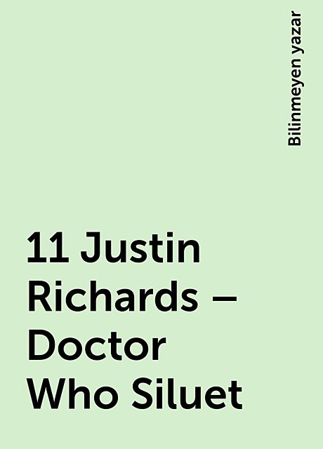 11 Justin Richards – Doctor Who Siluet, Bilinmeyen yazar