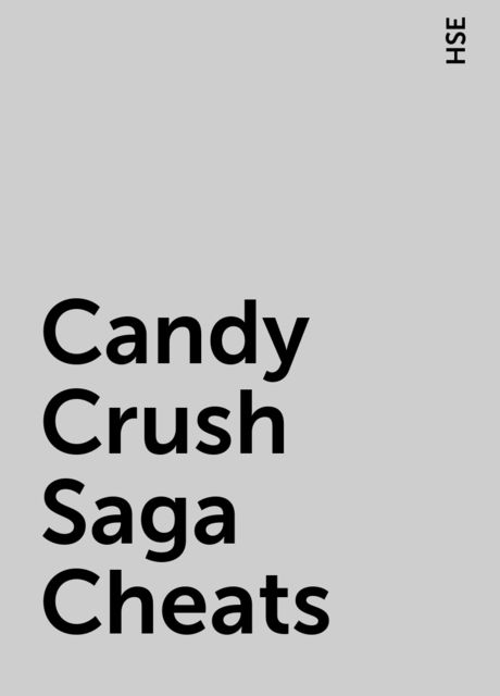 Candy Crush Saga Cheats, HSE