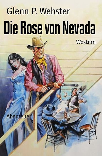 Die Rose von Nevada, Glenn P. Webster