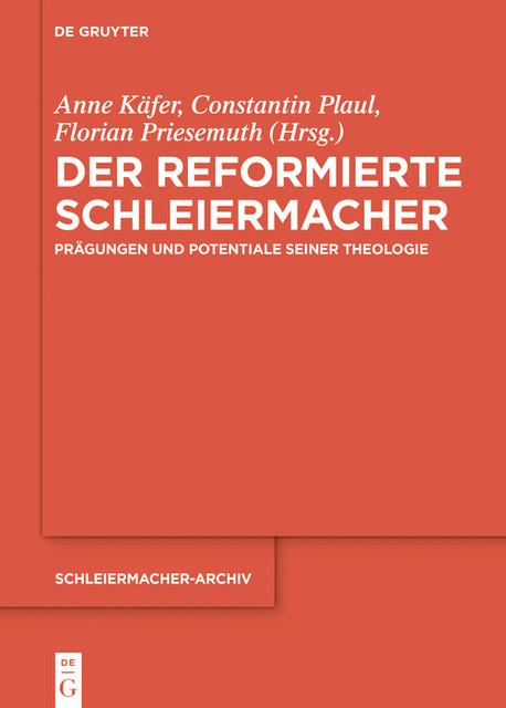 Der reformierte Schleiermacher, Florian Priesemuth, Constantin Plaul, Anne Käfer